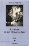 Nancy Mitford - L' amore in un clima freddo