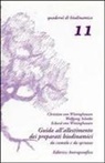 Maria Thun - Guida all'allestimento dei preparati biodinamici. Secondo le indicazioni di Rudolf Steiner e tenendo conto delle esperienze derivate dal lavoro pratico