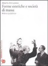 Alberto Abruzzese - Forme estetiche e società di massa. Arte e pubblico