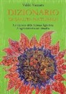 Valdo Vaccaro - Dizionario di salute naturale. Le risposte della scienza igienista. A ogni sintomo un rimedio
