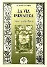 Mariano Bizzarri - La via iniziatica. Introduzione alla Libera Muratoria