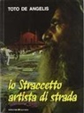 Toto De Angelis - Io straccetto, artista di strada