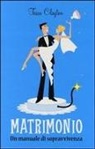 Tessa Clayton, A. Pinder - Matrimonio. Un manuale di sopravvivenza