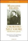 Madeleine Delbrêl - Delbrêl, M: Umorismo nell'amore. Meditazioni e aneddoti dive