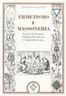 Maurizio Cosentino - Ermetismo e massoneria. Eermete Trismegisto, Christian Rosenkreuz, e ifigli della Vedova
