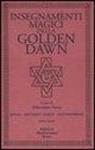 S. Fusco - Insegnamenti magici della Golden Dawn. Rituali, documenti se