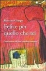Rossana Campo - Felice per quello che sei. Confessioni di una buddista emotiva