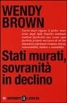 Wendy Brown, F. Giardini - Stati murati, sovranità in declino