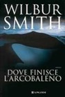 Wilbur Smith - Dove finisce l'arcobaleno