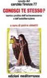 Cerchio Firenze 77, Pietro Cimatti - Conosci te stesso? Teoria e pratica dell'autocoscienza e dell'autoliberazione
