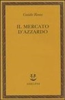 Guido Rossi - Il mercato d'azzardo