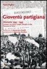 Franco Foglino, S. Gambari, V. Sacco - Gioventù partigiana. Memorie 1943-1945. Canavese, San Mauro, Langhe, battaglia di Alba, liberazione di Torino