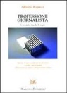Alberto Papuzzi - Professione giornalista. Le tecniche, i media, le regole