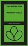 Carl Gustav Jung - I fenomeni occulti