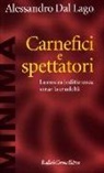 Alessandro Dal Lago - Carnefici e spettatori. La nostra indifferenza verso la crudeltà