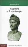 Werner Eck - Augusto e il suo tempo
