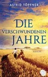 Astrid Töpfner, Astrid Töpfner, Astrid Töpfner - Die verschwundenen Jahre