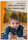 Thomas Feibel - Jetzt pack doch mal das Handy weg!