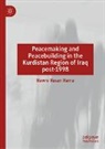 Hawre Hasan Hama - Peacemaking and Peacebuilding in the Kurdistan Region of Iraq post-1998
