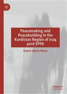 Hawre Hasan Hama - Peacemaking and Peacebuilding in the Kurdistan Region of Iraq post-1998