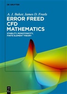 A J Baker, A. J. Baker, James D Freels, James D. Freels - Error Freed CFD Mathematics