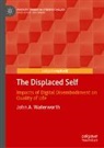 John A Waterworth, John A. Waterworth - The Displaced Self