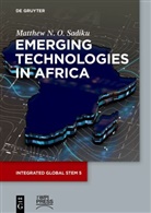Matthew N O Sadiku, Matthew N. O. Sadiku - Emerging Technologies in Africa