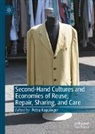Petra Kuppinger - Second-Hand Cultures and Economies of Reuse, Repair, Sharing, and Care