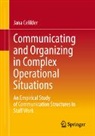 Jana Celikler - Communicating and Organizing in Complex Operational Situations