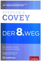 Stephen R. Covey, Ingrid Proß-Gill - Der 8. Weg
