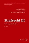 Andreas Donatsch, Damian K. Graf, Marc Jean-Richard-dit-Bressel - Strafrecht III - Delikte gegen den Einzelnen