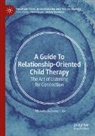 Michelle Andrews Luke - A Guide to Relationship-Oriented Child Therapy