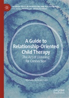 Michelle Andrews Luke - A Guide to Relationship-Oriented Child Therapy