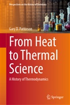 Gary D Patterson, Gary D. Patterson - From Heat to Thermal Science
