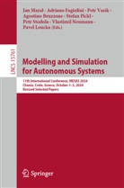 Agostino Bruzzone, Adriano Fagiolini, Pavel Loucka, Jan Mazal, Vlastimil Neumann, Stefan Pickl... - Modelling and Simulation for Autonomous Systems