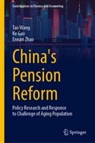 Ke Gao, Tao Wang, Ennan Zhao - China's Pension Reform