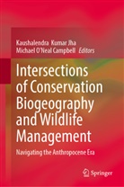 Michael O'Neal Campbell, Kaushalendra  Kumar Jha, Kaushalendra Kumar Jha, Kaushalendra Kumar Jha, O'Neal Campbell - Intersections of Conservation Biogeography and Wildlife Management