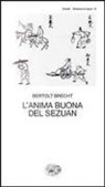 Bertolt Brecht - L' anima buona di Sezuan