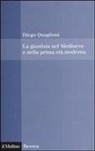 Diego Quaglioni - La giustizia nel Medioevo e nella prima età moderna
