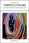 Giulio Peruzzi - Vortici e colori. Alle origini dell'opera di James Clerk Maxwell