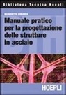 Benedetto Cordova - Manuale pratico per la progettazione delle strutture in acciaio