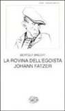 Bertolt Brecht, H. Müller - La rovina dell'egoista Johann Fatzer
