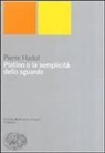Pierre Hadot - Plotino o la semplicità dello sguardo