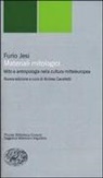 Furio Jesi, A. Cavalletti - Materiali mitologici. Mito e antropologia nella cultura mitteleuropea