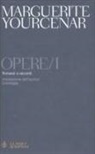 Marguerite Yourcenar - Romanzi e racconti