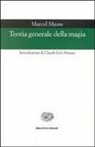 Marcel Mauss - Teoria generale della magia