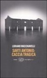 Loriano Macchiavelli - Sarti Antonio: caccia tragica