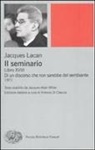 Jacques Lacan, A. Di Caccia - Il seminario. Libro XVIII. Di un discorso che non sarebbe quello del sembiante