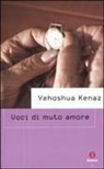 Yehoshua Kenaz - Voci di muto amore