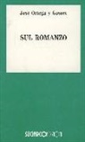 José Ortega Y Gasset - Sul romanzo